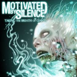 Motivated By Silence : Taking the Breath of Giants